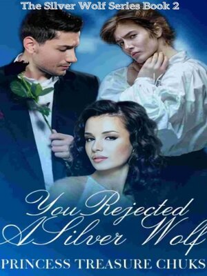 cover image of You Rejected a Silver Wolf